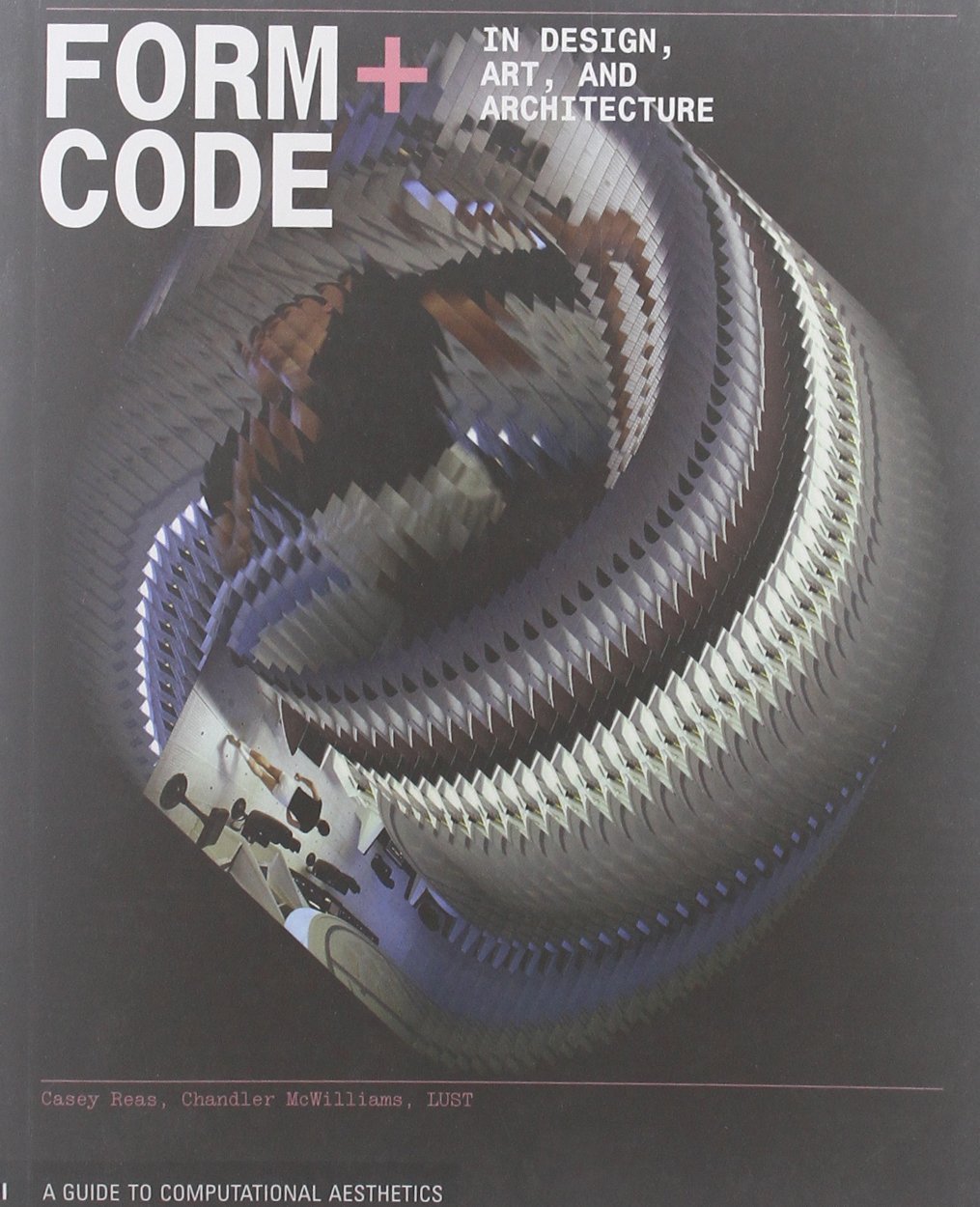 Form+Code in Design, Art, and Architecture